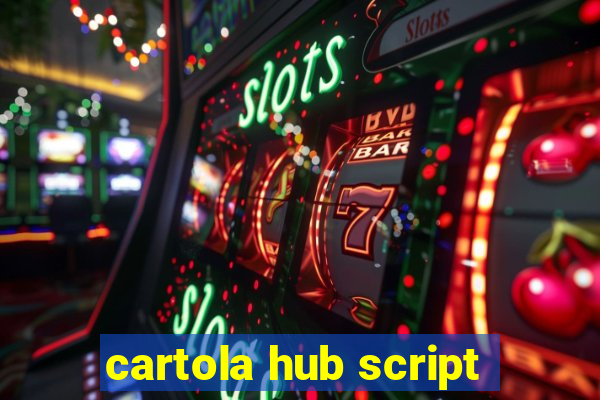 cartola hub script